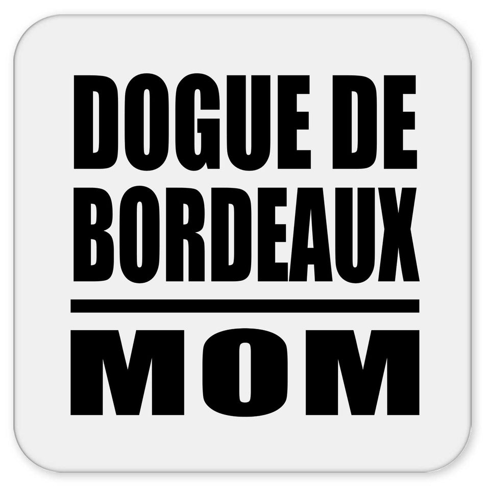 Dogue De Bordeaux Mom - Drink Coaster