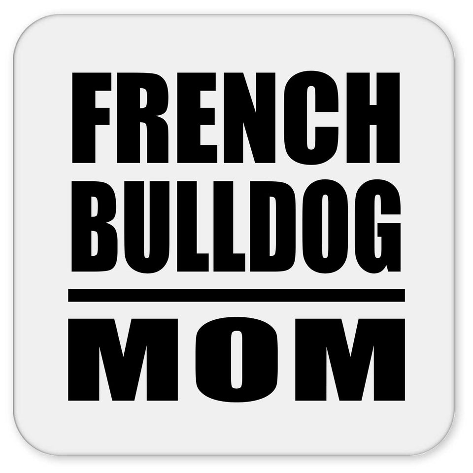 French Bulldog Mom - Drink Coaster