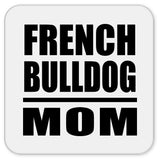 French Bulldog Mom - Drink Coaster
