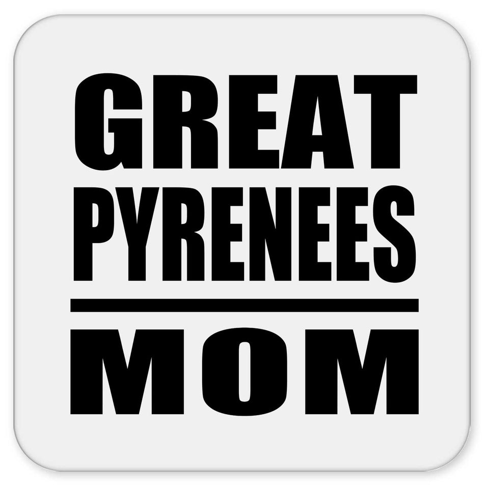 Great Pyrenees Mom - Drink Coaster