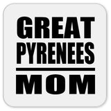 Great Pyrenees Mom - Drink Coaster
