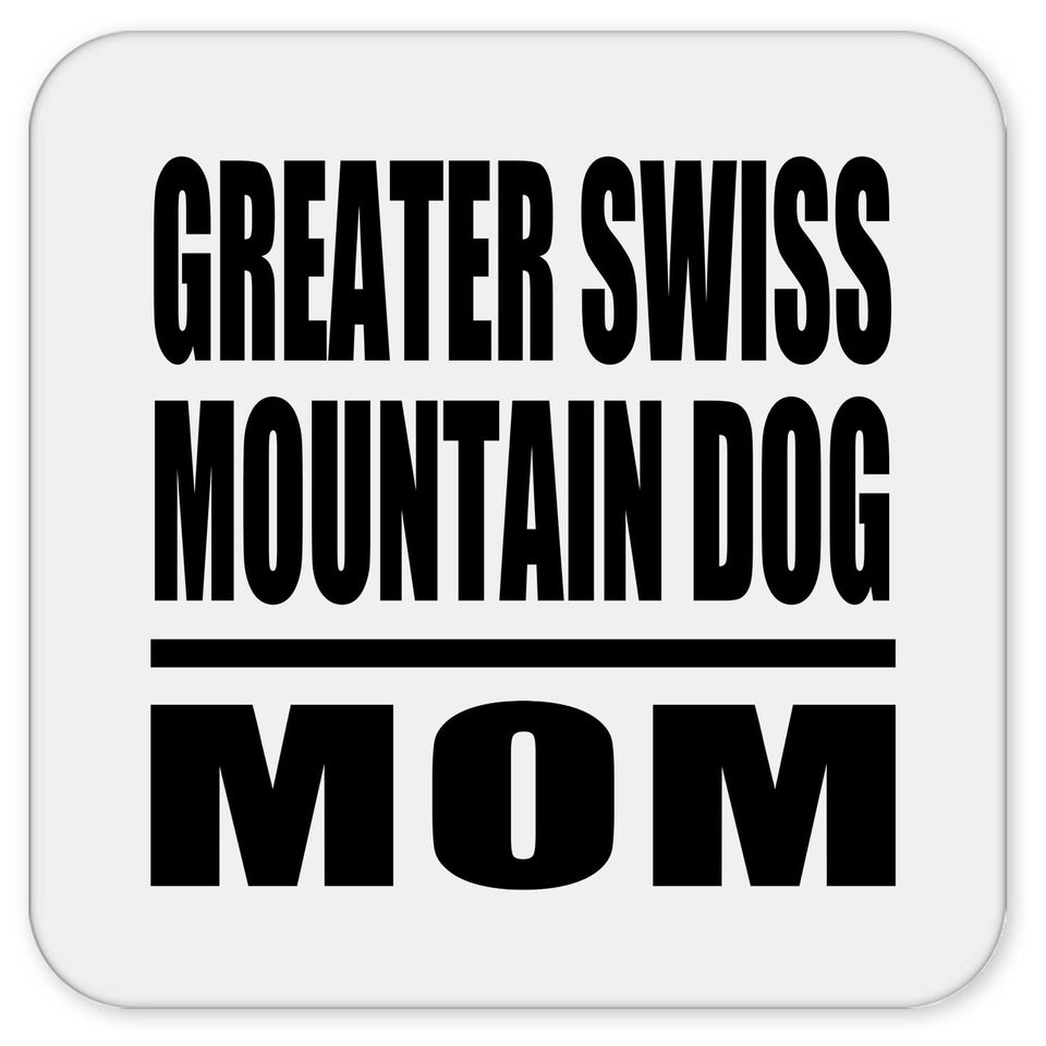 Greater Swiss Mountain Dog Mom - Drink Coaster