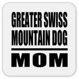 Greater Swiss Mountain Dog Mom - Drink Coaster