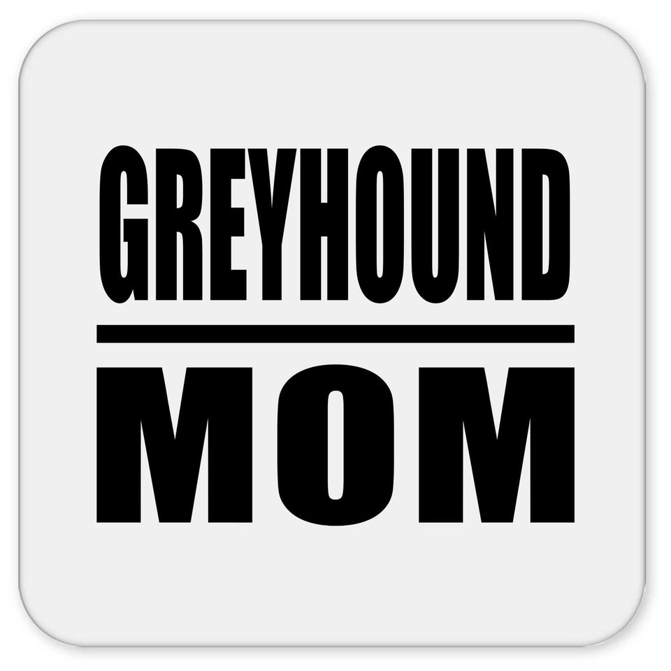 Greyhound Mom - Drink Coaster