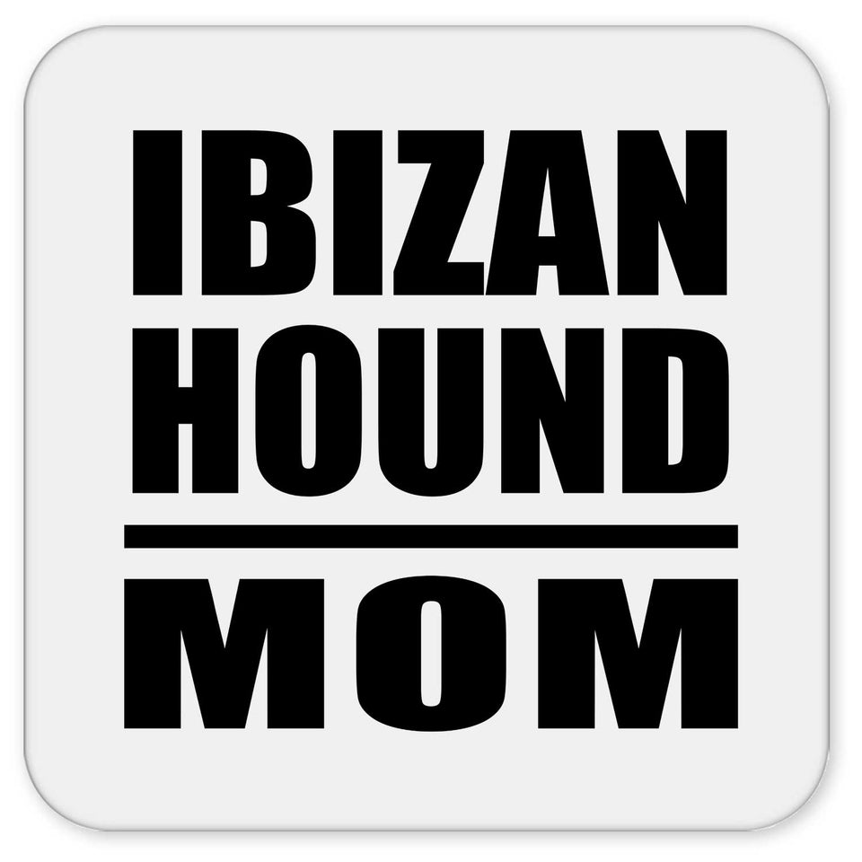 Ibizan Hound Mom - Drink Coaster