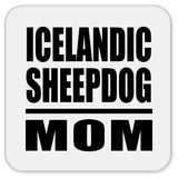 Icelandic Sheepdog Mom - Drink Coaster