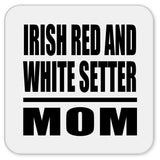 Irish Red And White Setter Mom - Drink Coaster