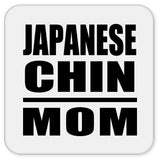 Japanese Chin Mom - Drink Coaster