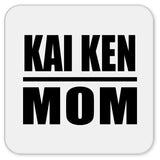 Kai Ken Mom - Drink Coaster