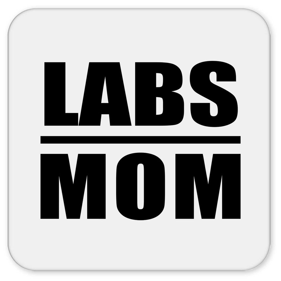 Labs Mom - Drink Coaster