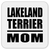 Lakeland Terrier Mom - Drink Coaster