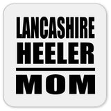 Lancashire Heeler Mom - Drink Coaster