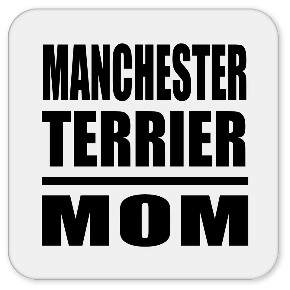 Manchester Terrier Mom - Drink Coaster