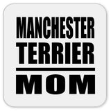 Manchester Terrier Mom - Drink Coaster