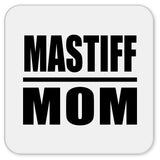 Mastiff Mom - Drink Coaster