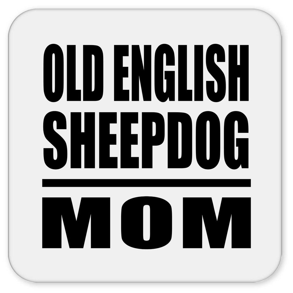 Old English Sheepdog Mom - Drink Coaster