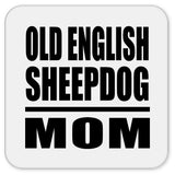 Old English Sheepdog Mom - Drink Coaster