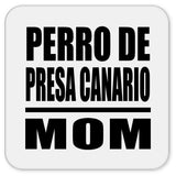 Perro De Presa Canario Mom - Drink Coaster