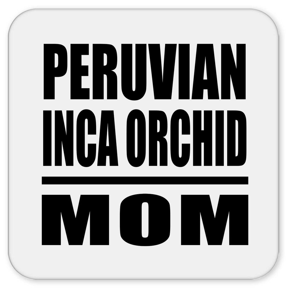Peruvian Inca Orchid Mom - Drink Coaster
