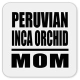 Peruvian Inca Orchid Mom - Drink Coaster