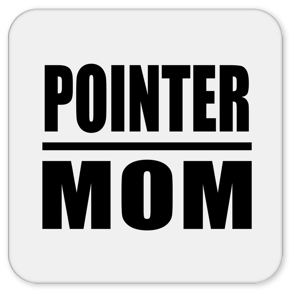 Pointer Mom - Drink Coaster