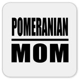 Pomeranian Mom - Drink Coaster