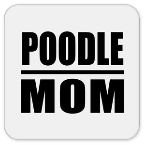 Poodle Mom - Drink Coaster