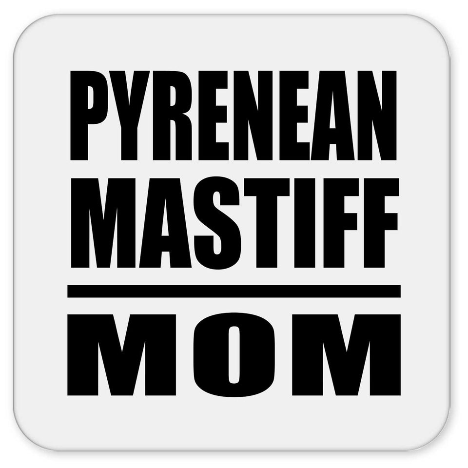 Pyrenean Mastiff Mom - Drink Coaster