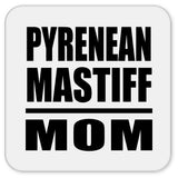 Pyrenean Mastiff Mom - Drink Coaster