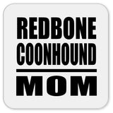 Redbone Coonhound Mom - Drink Coaster