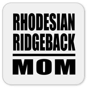 Rhodesian Ridgeback Mom - Drink Coaster