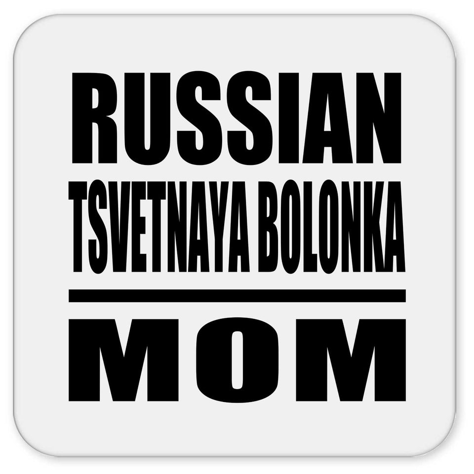 Russian Tsvetnaya Bolonka Mom - Drink Coaster
