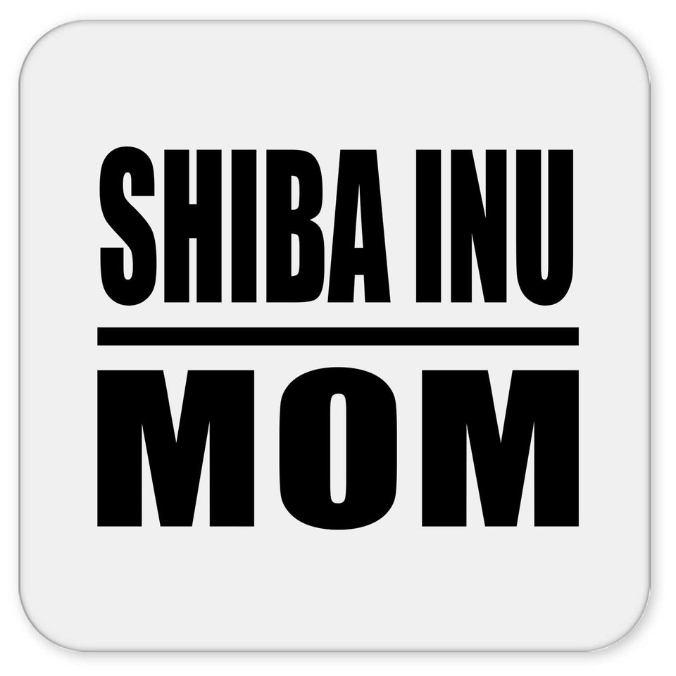 Shiba Inu Mom - Drink Coaster