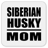 Siberian Husky Mom - Drink Coaster