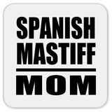 Spanish Mastiff Mom - Drink Coaster