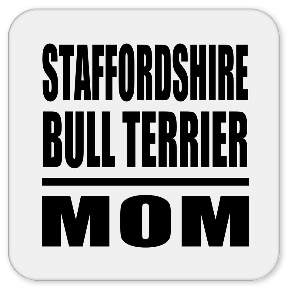 Staffordshire Bull Terrier Mom - Drink Coaster