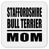 Staffordshire Bull Terrier Mom - Drink Coaster