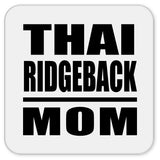 Thai Ridgeback Mom - Drink Coaster