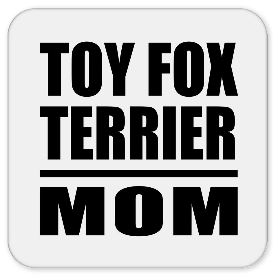 Toy Fox Terrier Mom - Drink Coaster