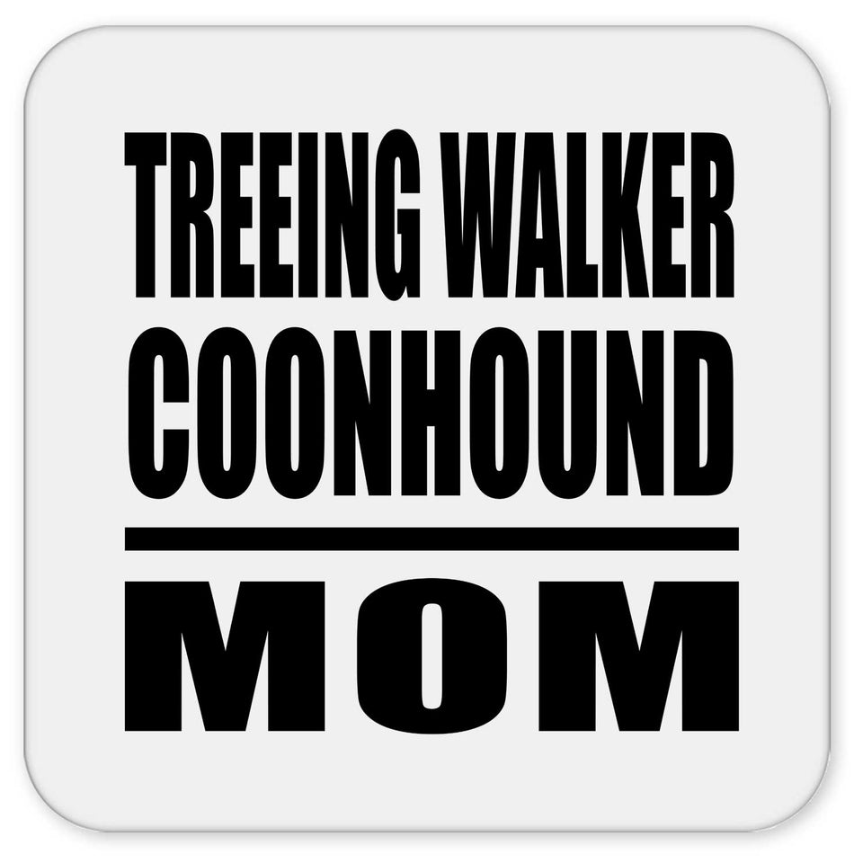Treeing Walker Coonhound Mom - Drink Coaster