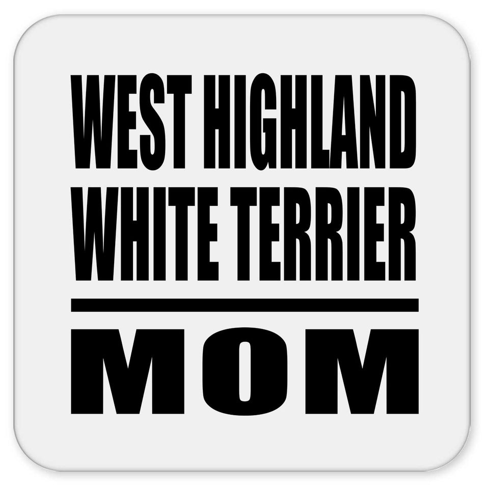 West Highland White Terrier Mom - Drink Coaster