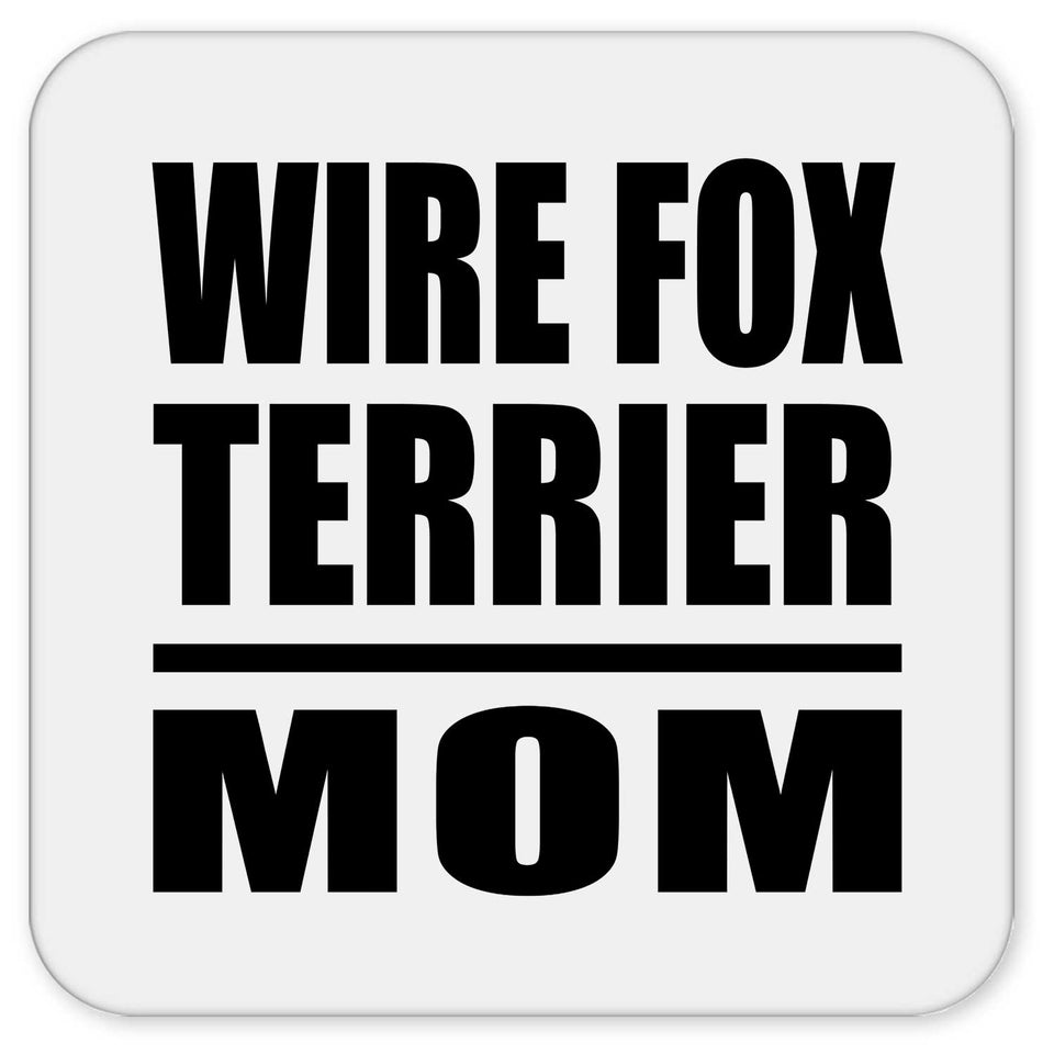 Wire Fox Terrier Mom - Drink Coaster