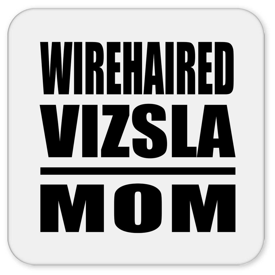 Wirehaired Vizsla Mom - Drink Coaster