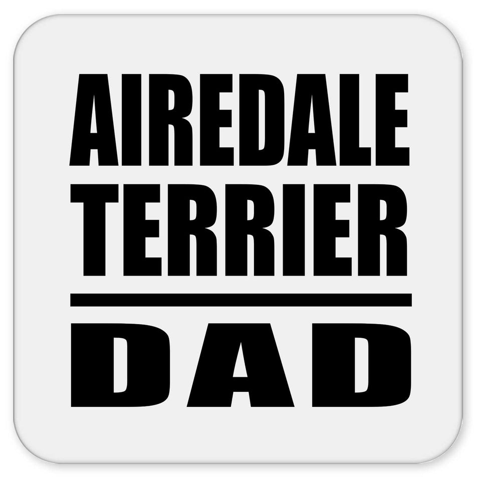 Airedale Terrier Dad - Drink Coaster