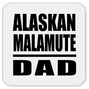 Alaskan Malamute Dad - Drink Coaster