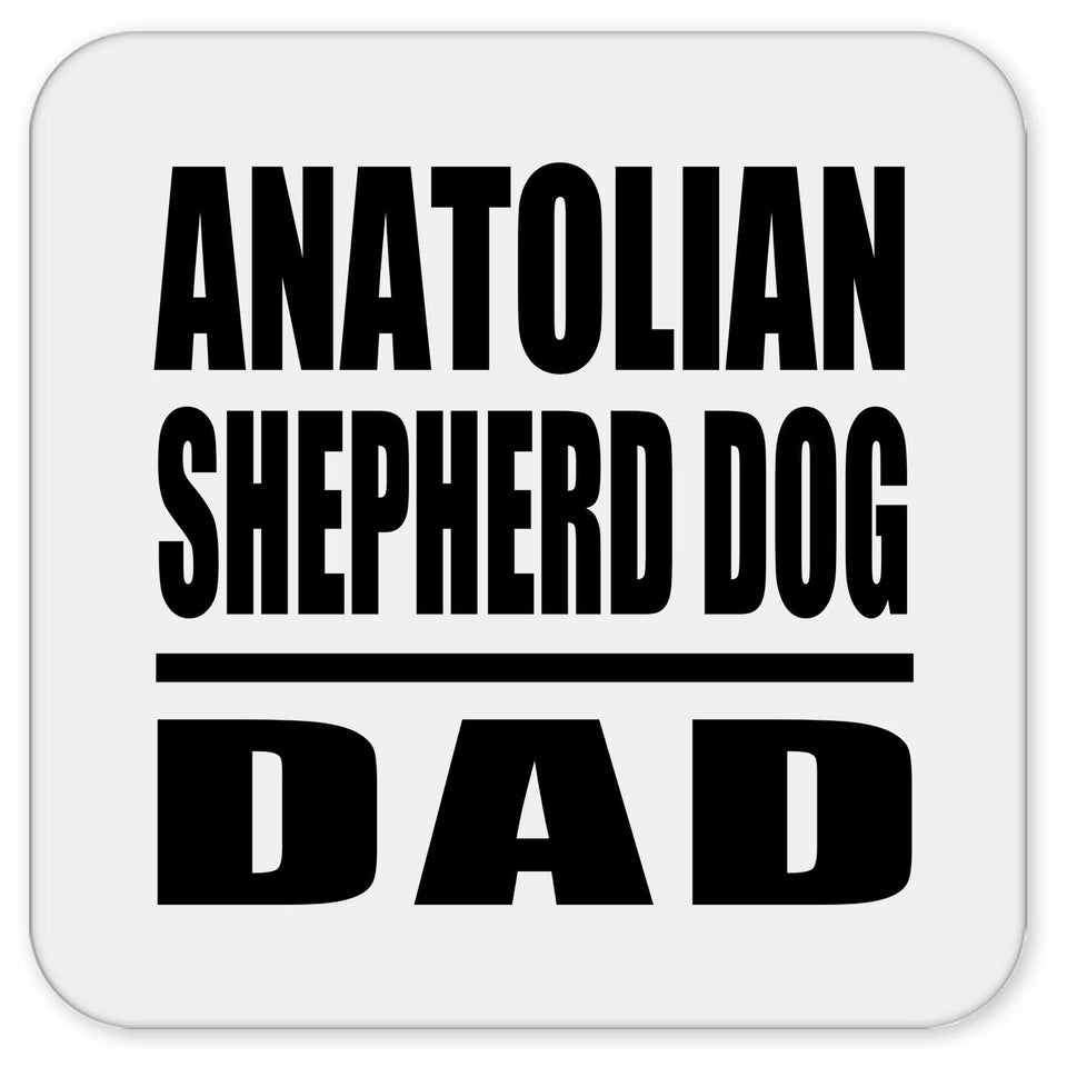 Anatolian Shepherd Dog Dad - Drink Coaster