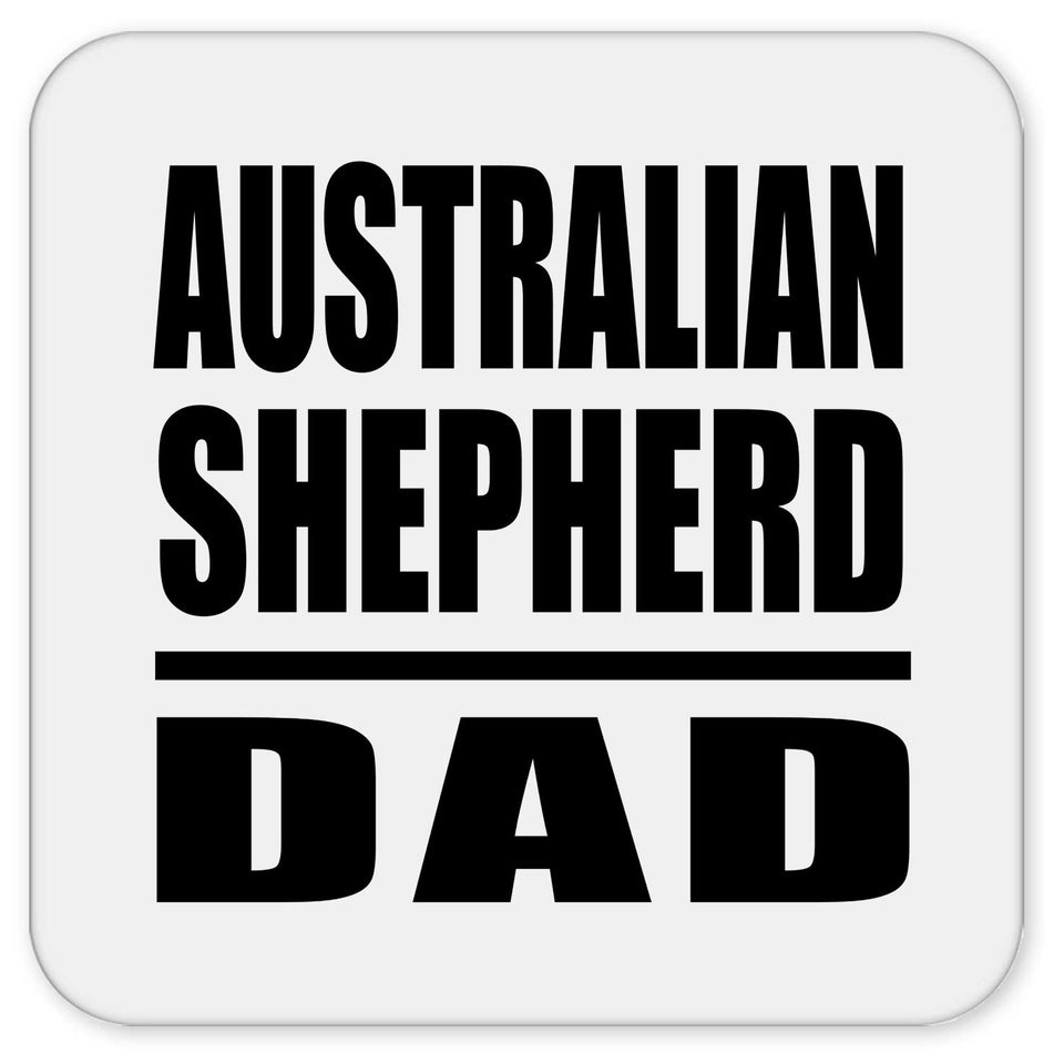 Australian Shepherd Dad - Drink Coaster