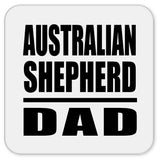 Australian Shepherd Dad - Drink Coaster