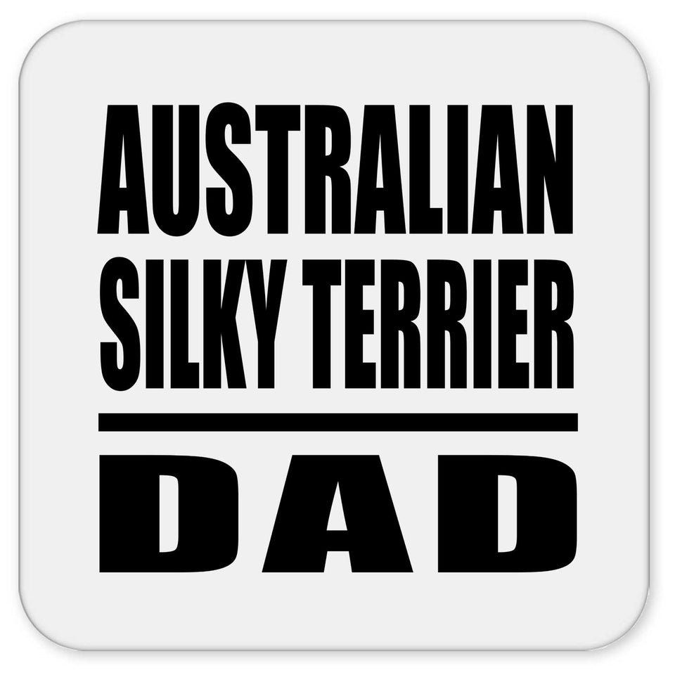 Australian Silky Terrier Dad - Drink Coaster