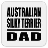 Australian Silky Terrier Dad - Drink Coaster